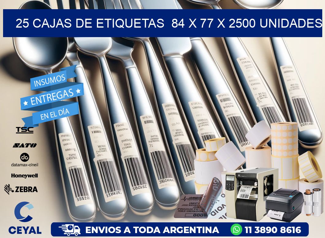 25 CAJAS DE ETIQUETAS  84 x 77 X 2500 UNIDADES