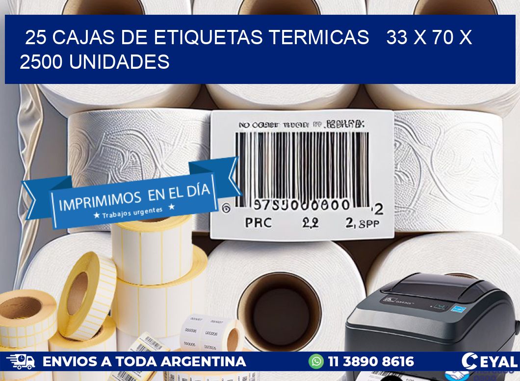 25 CAJAS DE ETIQUETAS TERMICAS   33 x 70 X 2500 UNIDADES