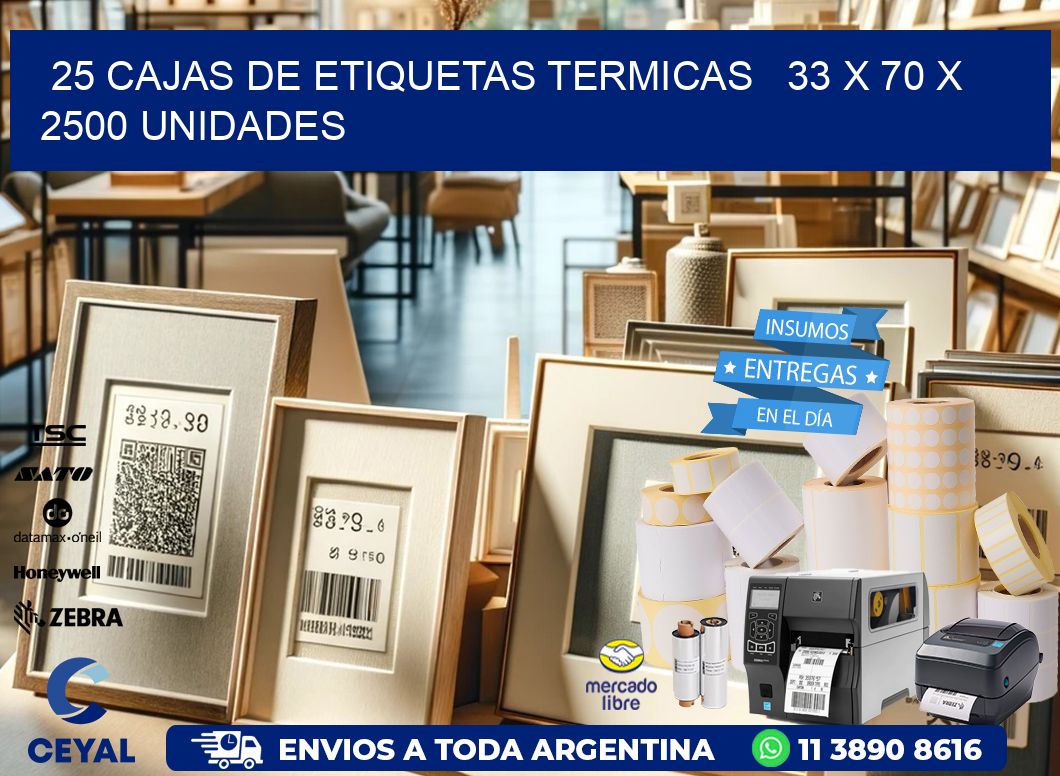 25 CAJAS DE ETIQUETAS TERMICAS   33 x 70 X 2500 UNIDADES