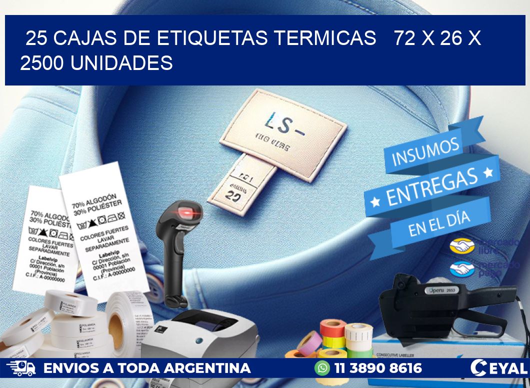 25 CAJAS DE ETIQUETAS TERMICAS   72 x 26 X 2500 UNIDADES