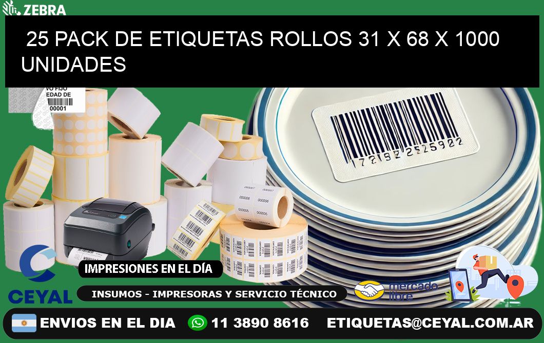 25 PACK DE ETIQUETAS ROLLOS 31 x 68 X 1000 UNIDADES