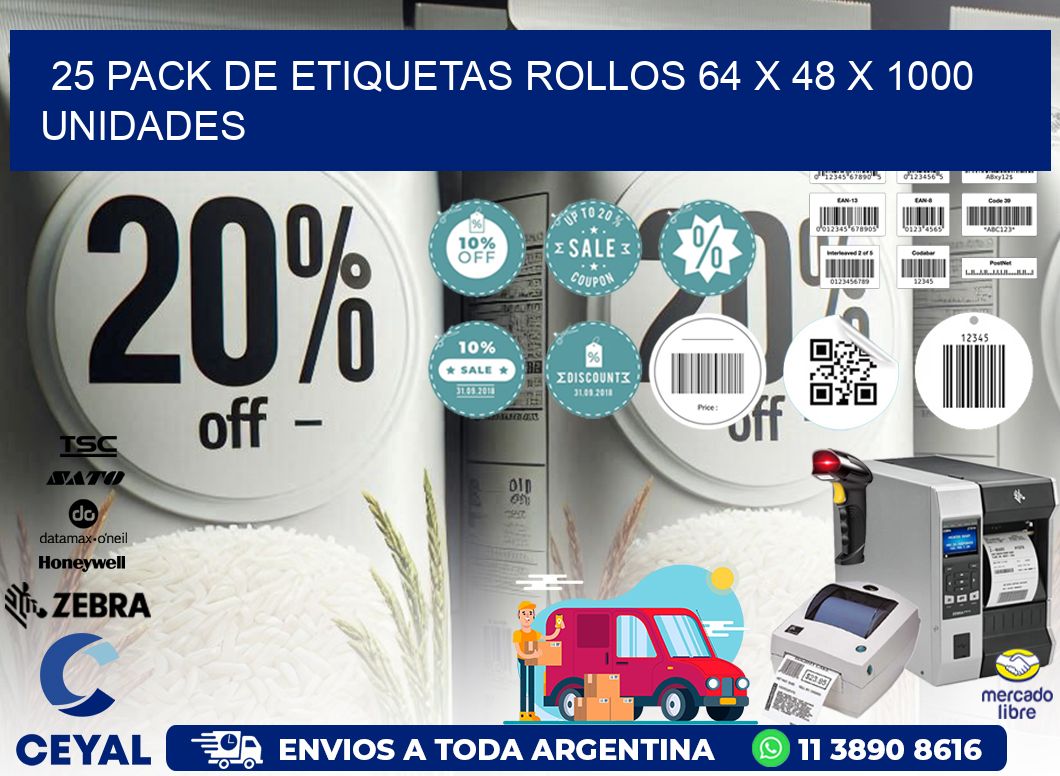 25 PACK DE ETIQUETAS ROLLOS 64 x 48 X 1000 UNIDADES