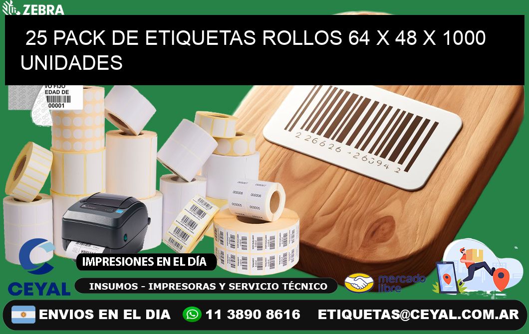 25 PACK DE ETIQUETAS ROLLOS 64 x 48 X 1000 UNIDADES