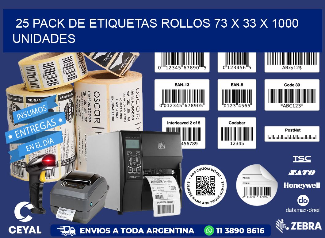 25 PACK DE ETIQUETAS ROLLOS 73 x 33 X 1000 UNIDADES