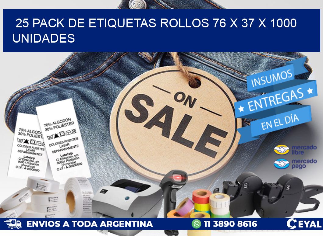 25 PACK DE ETIQUETAS ROLLOS 76 x 37 X 1000 UNIDADES