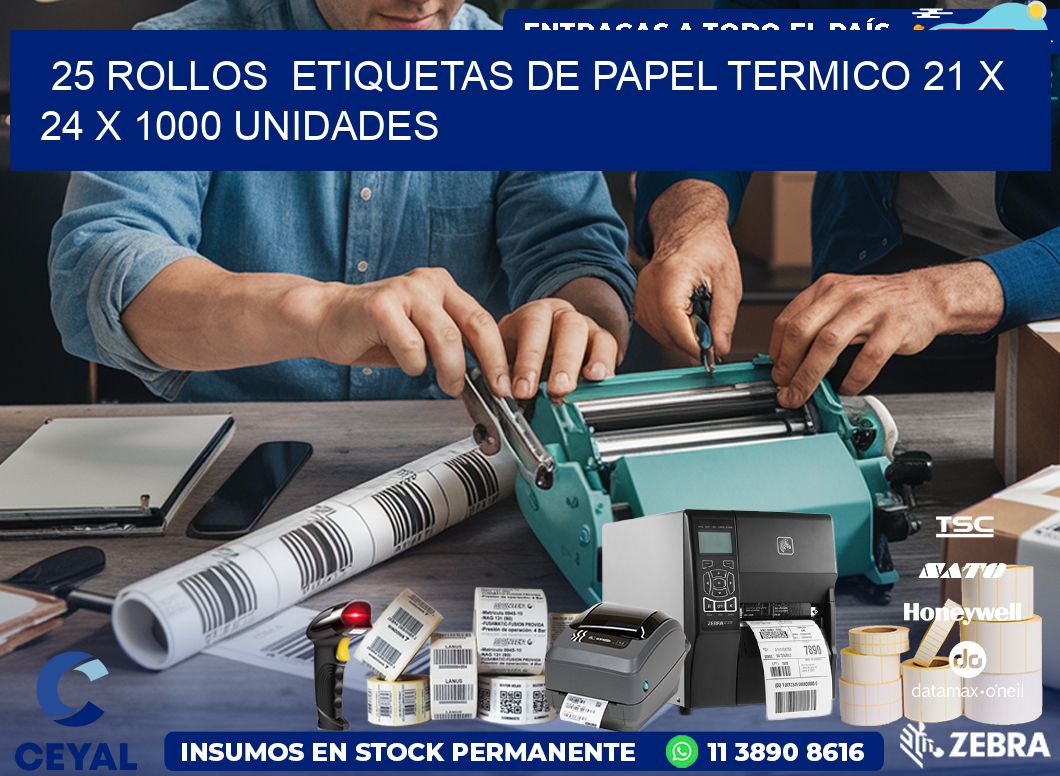 25 ROLLOS  ETIQUETAS DE PAPEL TERMICO 21 x 24 X 1000 UNIDADES