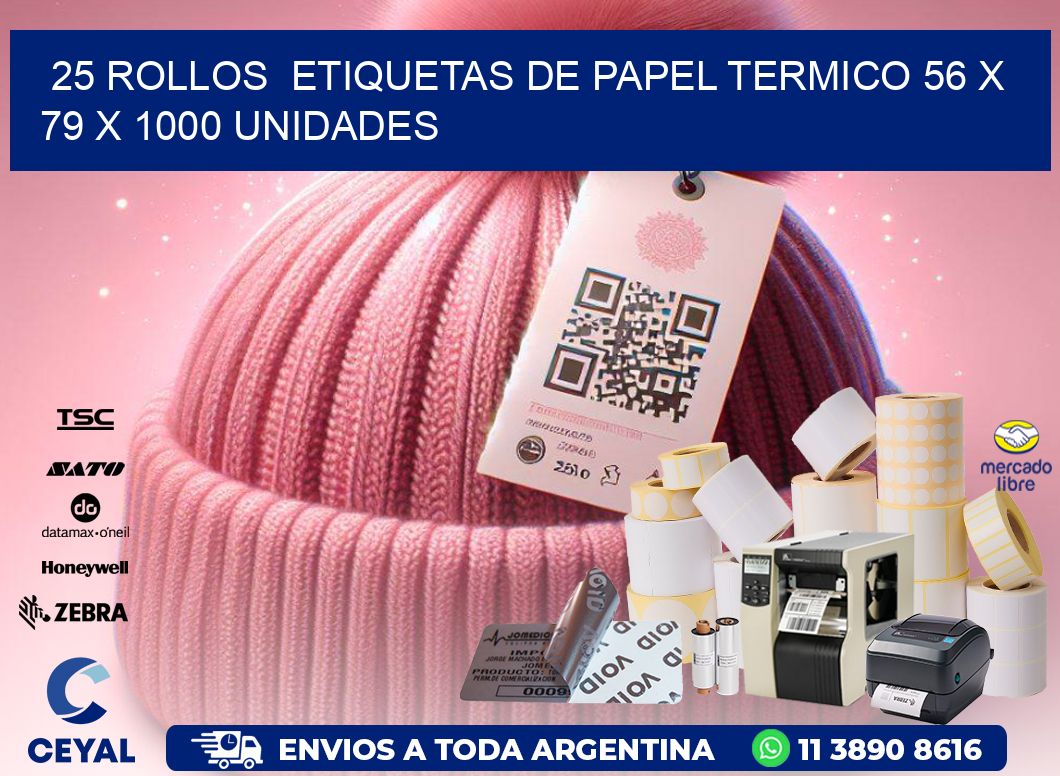 25 ROLLOS  ETIQUETAS DE PAPEL TERMICO 56 x 79 X 1000 UNIDADES