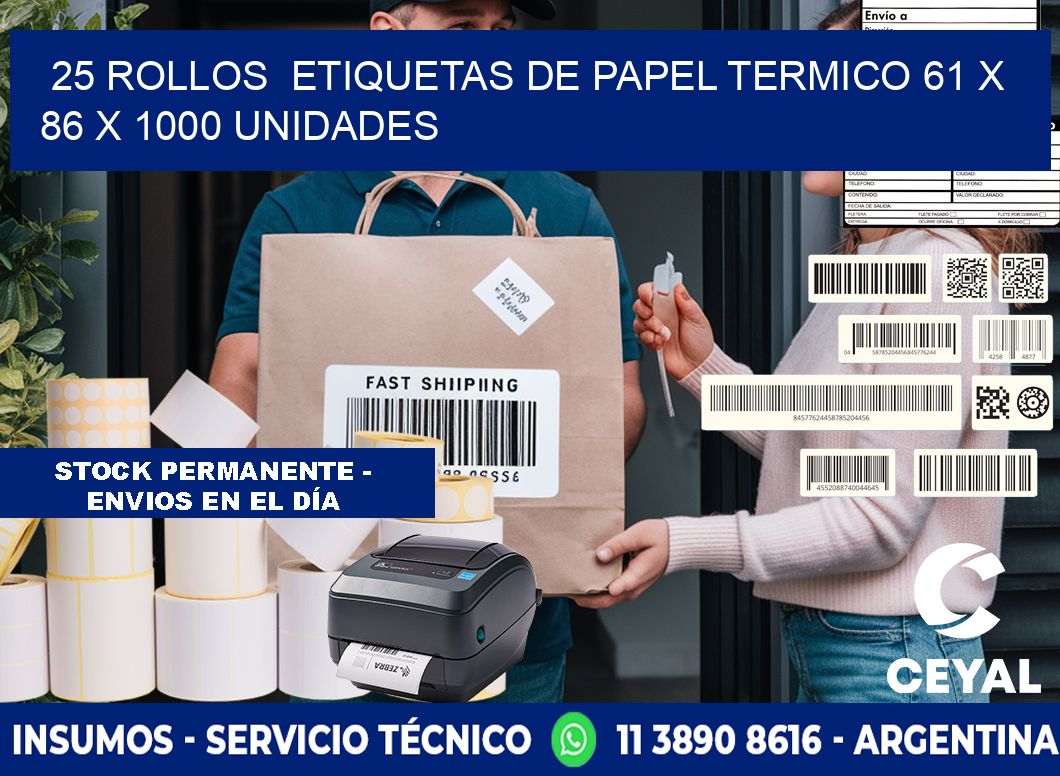 25 ROLLOS  ETIQUETAS DE PAPEL TERMICO 61 x 86 X 1000 UNIDADES