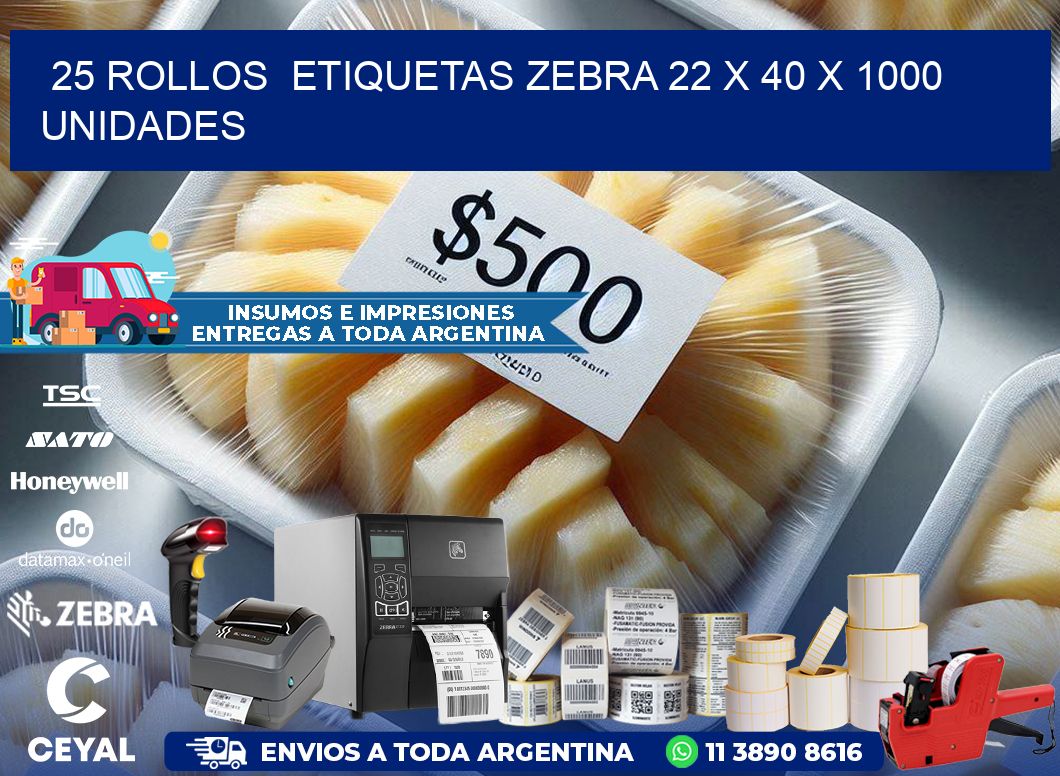 25 ROLLOS  ETIQUETAS ZEBRA 22 x 40 X 1000 UNIDADES