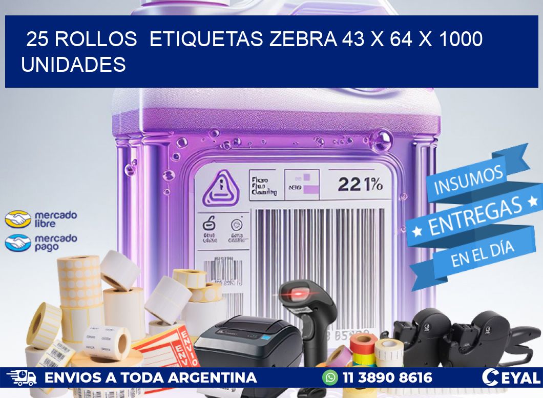 25 ROLLOS  ETIQUETAS ZEBRA 43 x 64 X 1000 UNIDADES