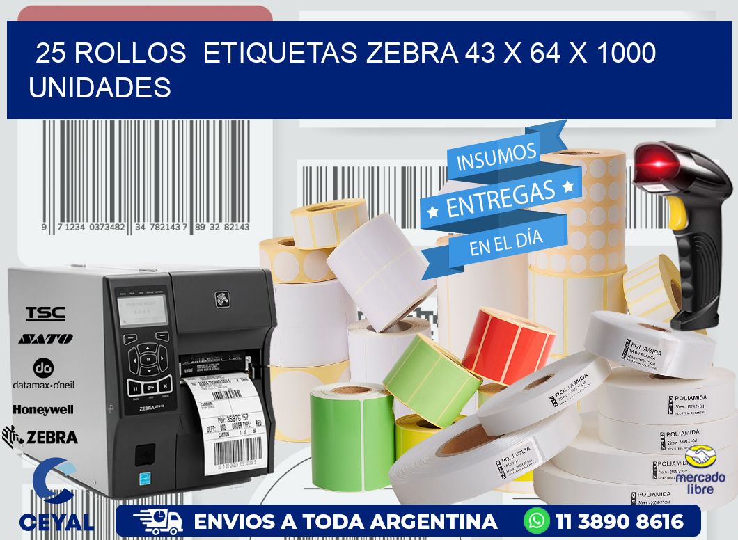 25 ROLLOS  ETIQUETAS ZEBRA 43 x 64 X 1000 UNIDADES