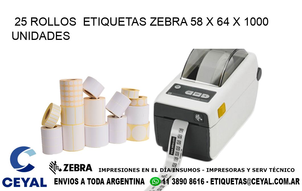 25 ROLLOS  ETIQUETAS ZEBRA 58 x 64 X 1000 UNIDADES