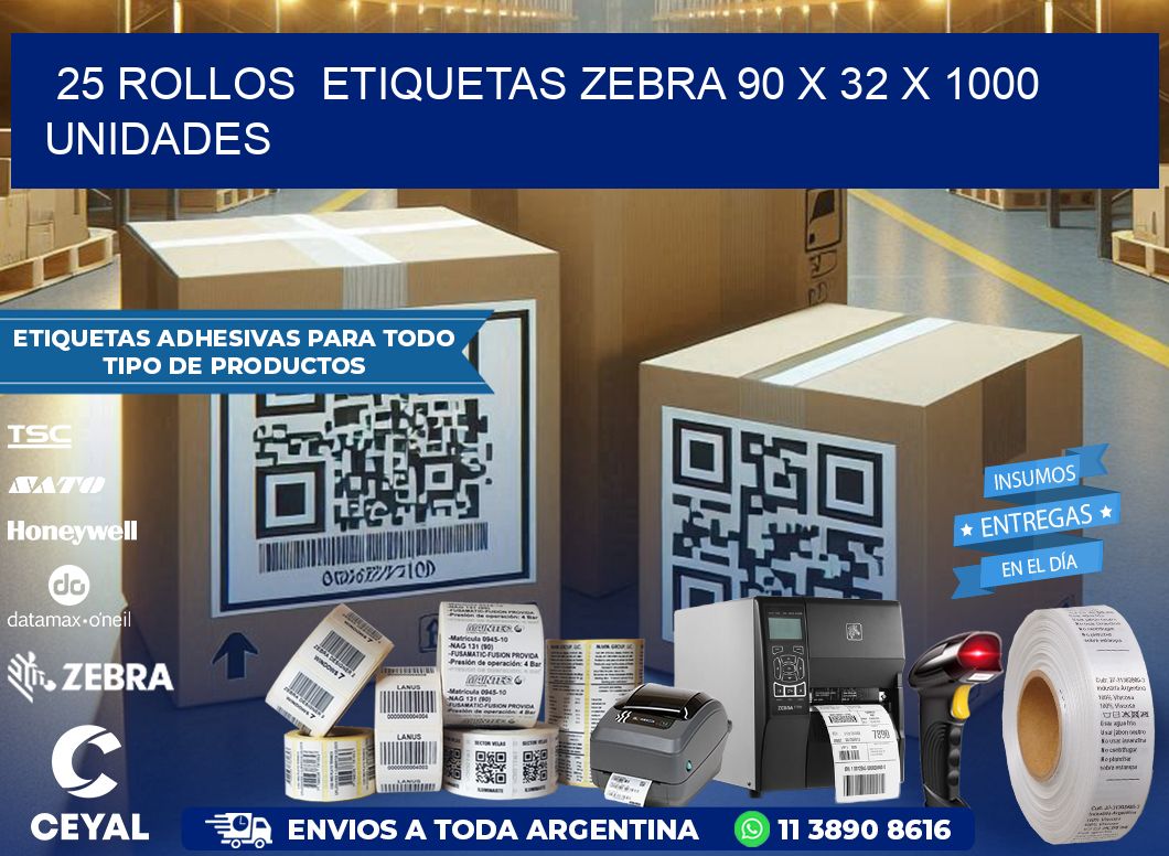 25 ROLLOS  ETIQUETAS ZEBRA 90 x 32 X 1000 UNIDADES