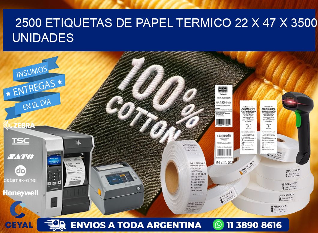 2500 ETIQUETAS DE PAPEL TERMICO 22 x 47 X 3500 UNIDADES