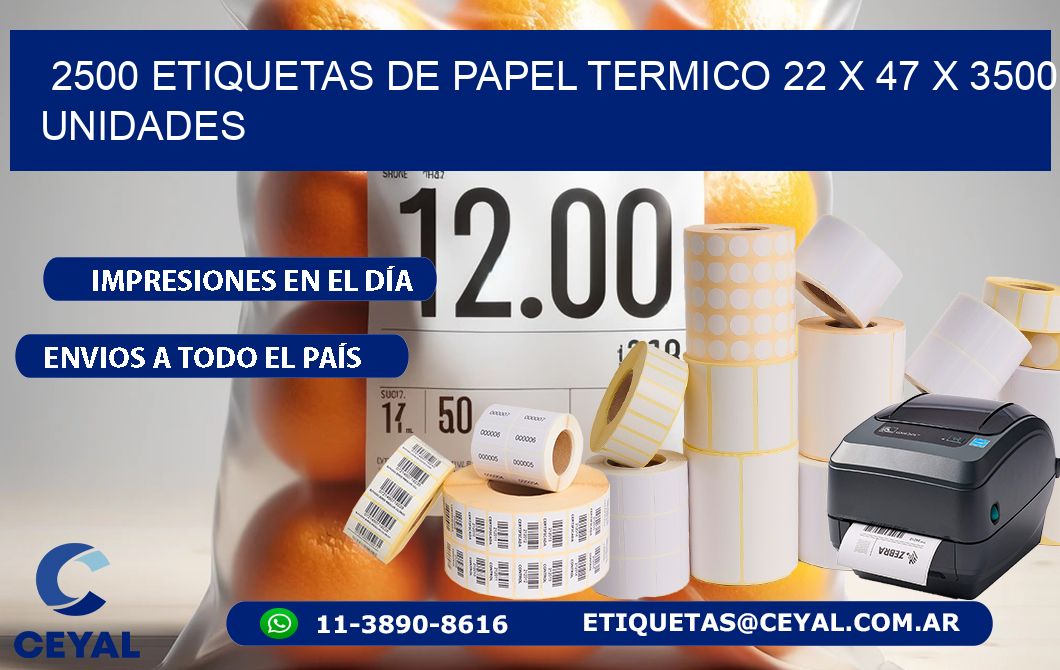 2500 ETIQUETAS DE PAPEL TERMICO 22 x 47 X 3500 UNIDADES