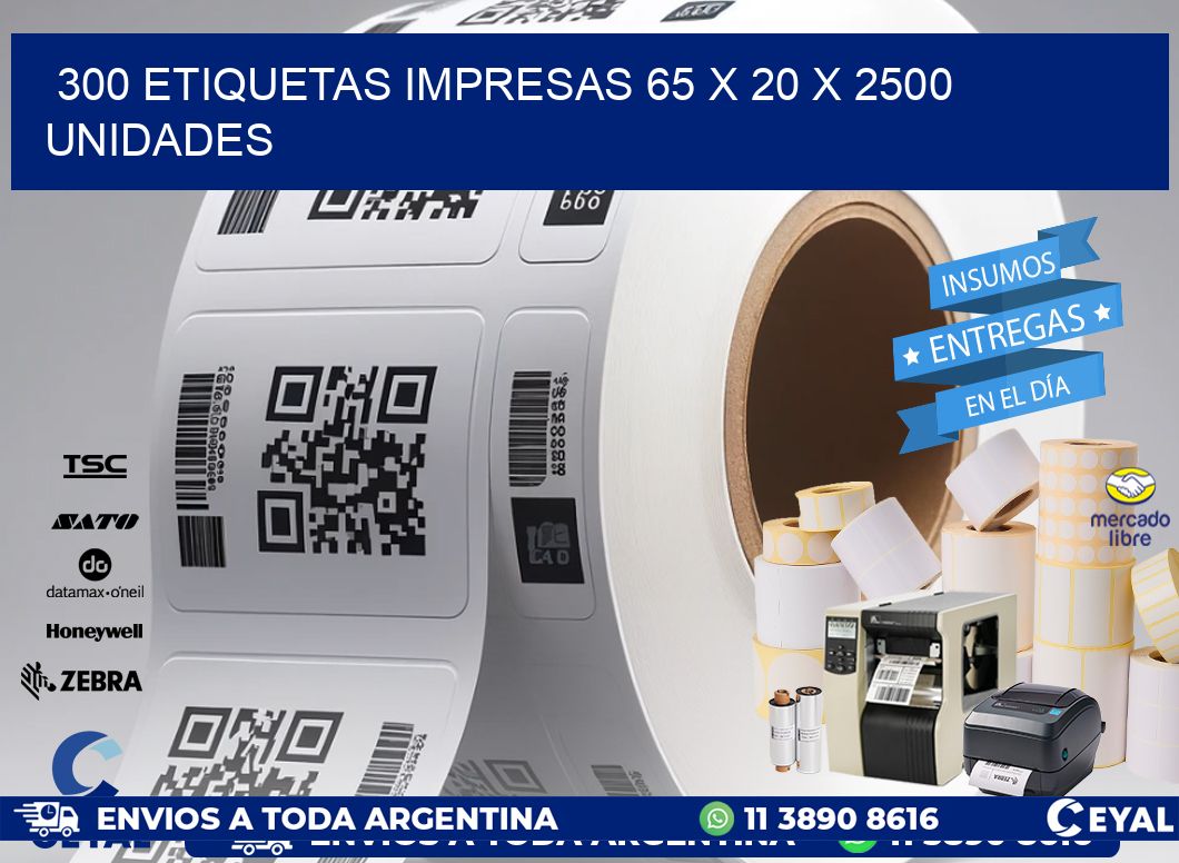 300 ETIQUETAS IMPRESAS 65 x 20 X 2500 UNIDADES