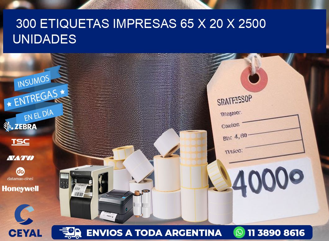 300 ETIQUETAS IMPRESAS 65 x 20 X 2500 UNIDADES