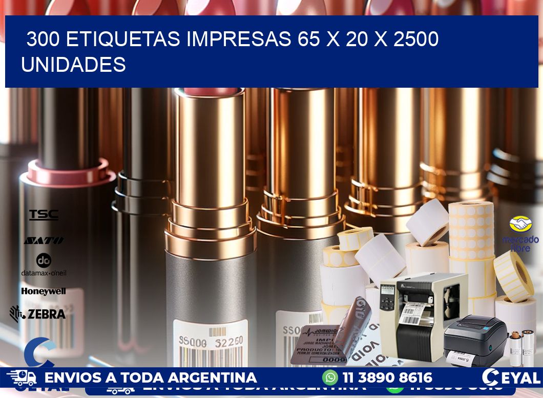 300 ETIQUETAS IMPRESAS 65 x 20 X 2500 UNIDADES