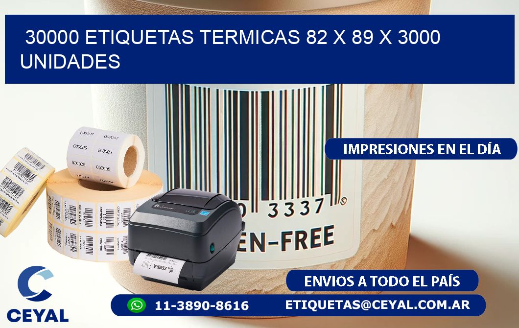 30000 ETIQUETAS TERMICAS 82 x 89 X 3000 UNIDADES