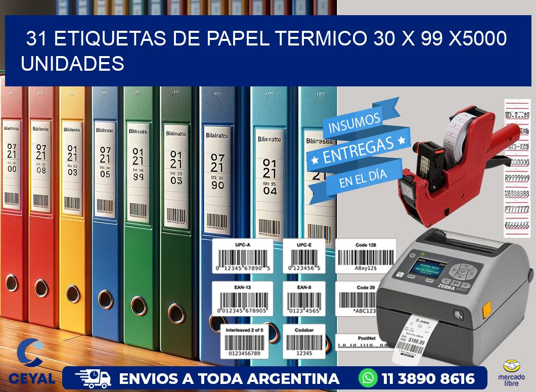 31 ETIQUETAS DE PAPEL TERMICO 30 x 99 X5000 UNIDADES