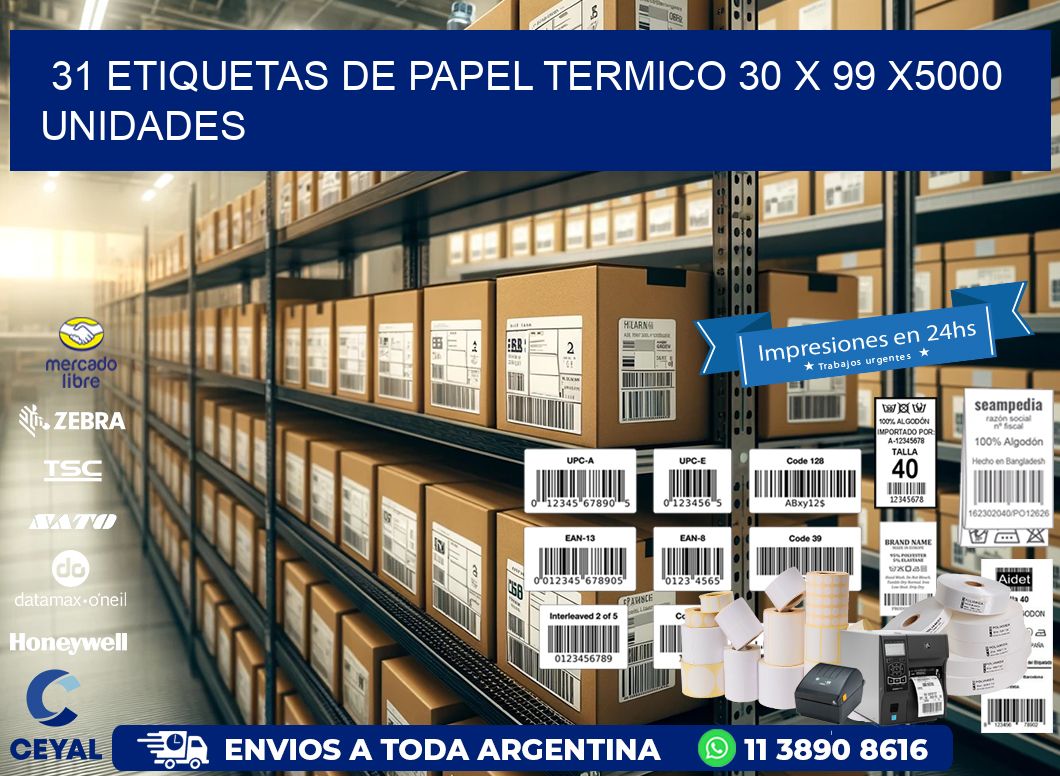 31 ETIQUETAS DE PAPEL TERMICO 30 x 99 X5000 UNIDADES