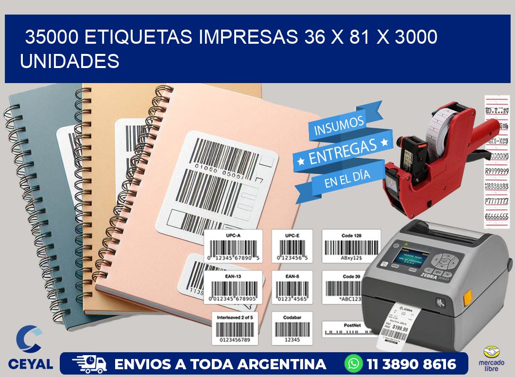 35000 ETIQUETAS IMPRESAS 36 x 81 X 3000 UNIDADES