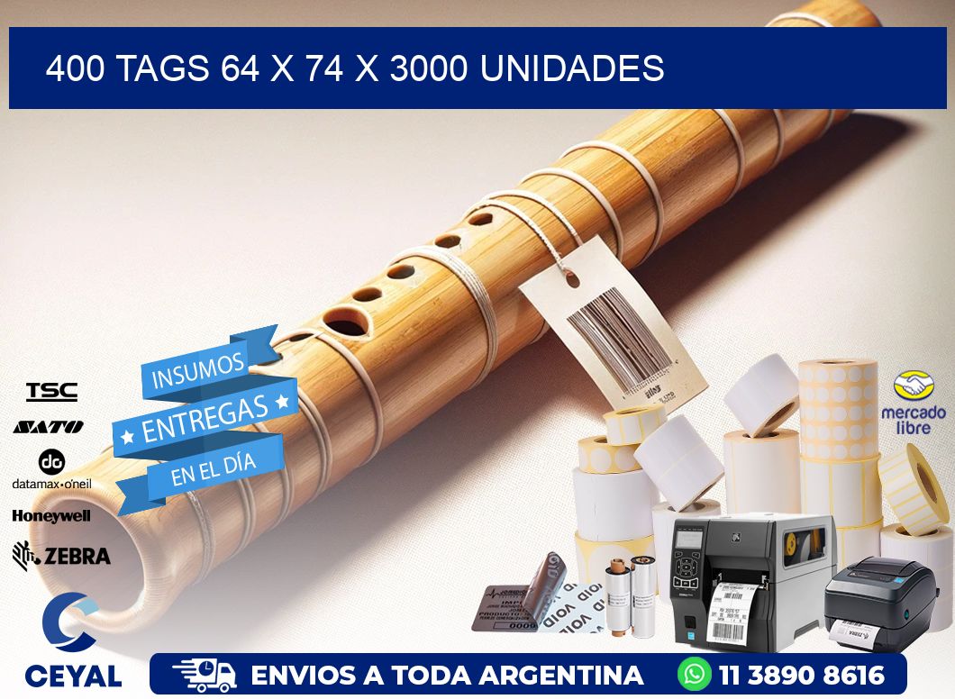 400 TAGS 64 x 74 X 3000 UNIDADES