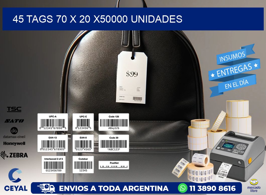 45 TAGS 70 x 20 X50000 UNIDADES