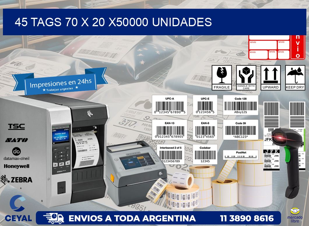 45 TAGS 70 x 20 X50000 UNIDADES