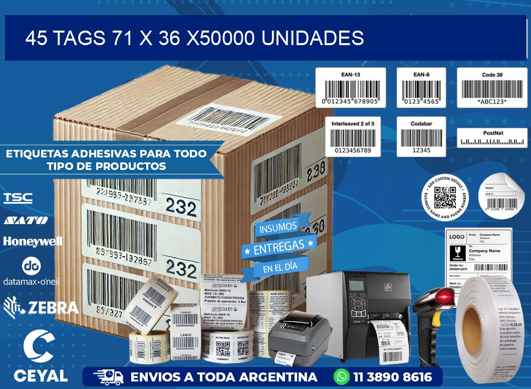 45 TAGS 71 x 36 X50000 UNIDADES