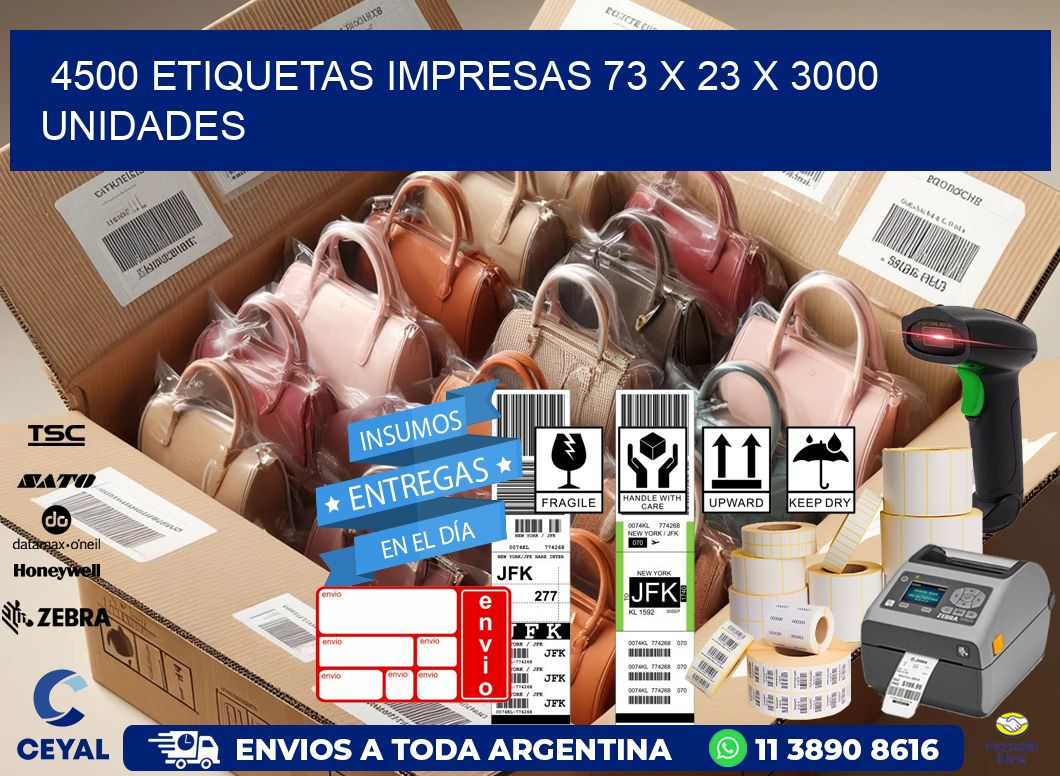 4500 ETIQUETAS IMPRESAS 73 x 23 X 3000 UNIDADES