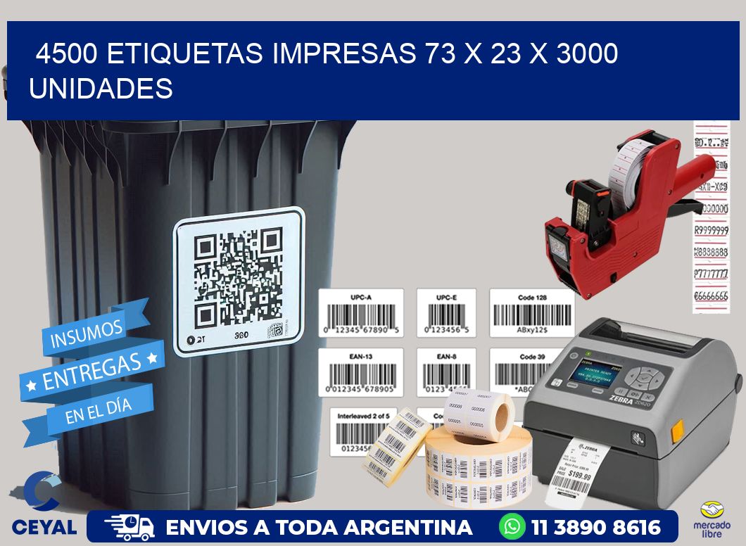 4500 ETIQUETAS IMPRESAS 73 x 23 X 3000 UNIDADES