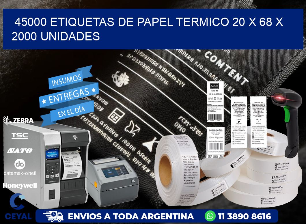 45000 ETIQUETAS DE PAPEL TERMICO 20 x 68 X 2000 UNIDADES