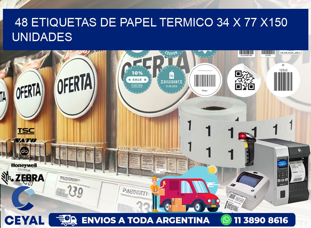 48 ETIQUETAS DE PAPEL TERMICO 34 x 77 x150 UNIDADES