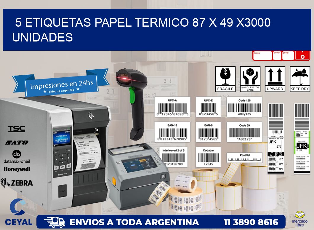 5 ETIQUETAS PAPEL TERMICO 87 x 49 X3000 UNIDADES