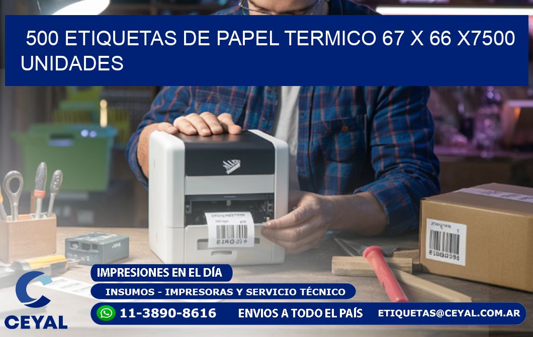 500 ETIQUETAS DE PAPEL TERMICO 67 x 66 X7500 UNIDADES