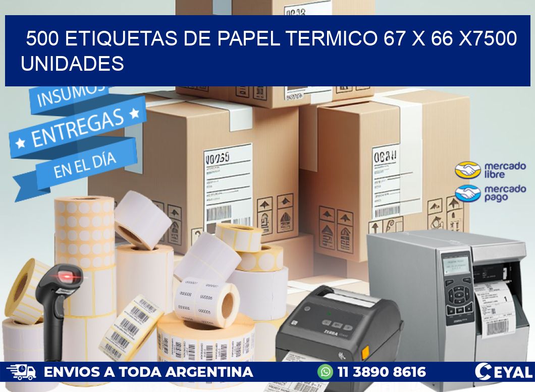 500 ETIQUETAS DE PAPEL TERMICO 67 x 66 X7500 UNIDADES