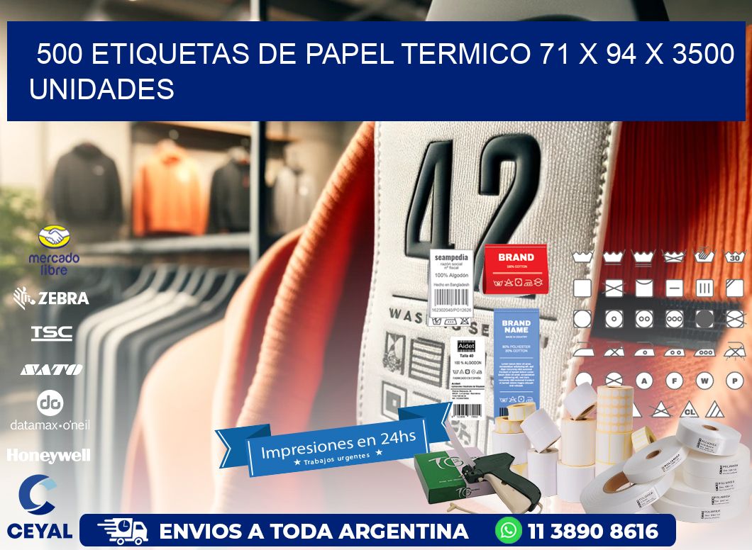 500 ETIQUETAS DE PAPEL TERMICO 71 x 94 X 3500 UNIDADES