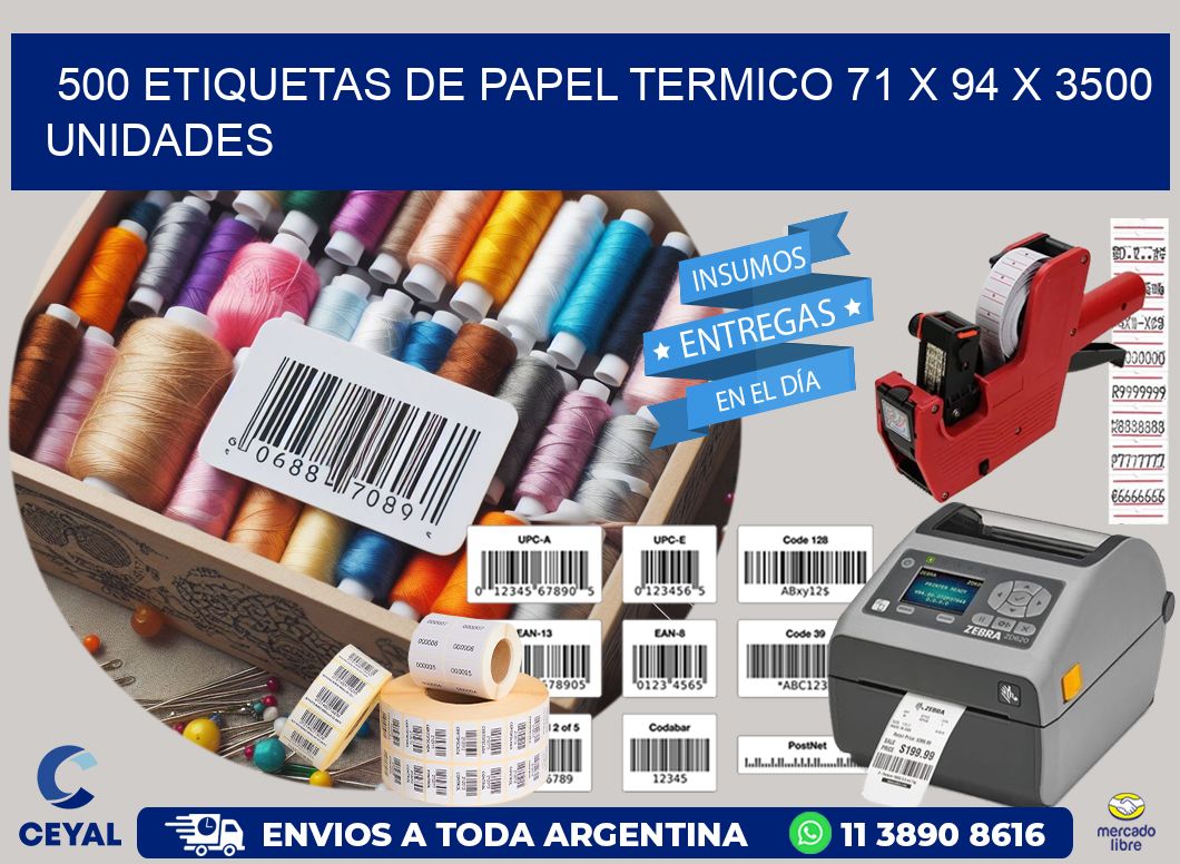 500 ETIQUETAS DE PAPEL TERMICO 71 x 94 X 3500 UNIDADES