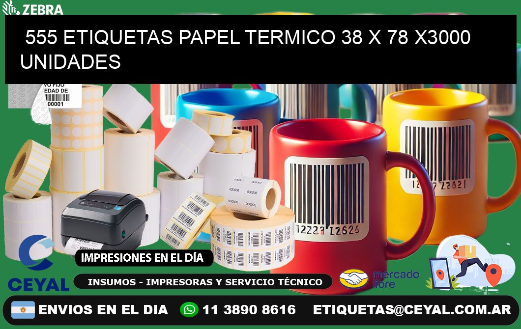 555 ETIQUETAS PAPEL TERMICO 38 x 78 X3000 UNIDADES