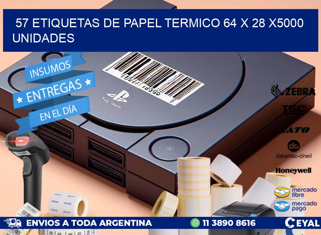 57 ETIQUETAS DE PAPEL TERMICO 64 x 28 X5000 UNIDADES