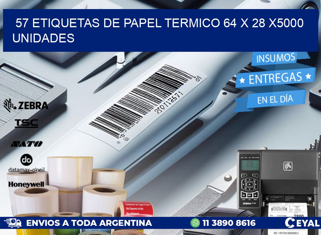 57 ETIQUETAS DE PAPEL TERMICO 64 x 28 X5000 UNIDADES