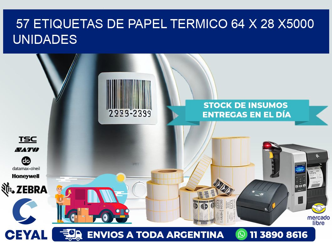 57 ETIQUETAS DE PAPEL TERMICO 64 x 28 X5000 UNIDADES