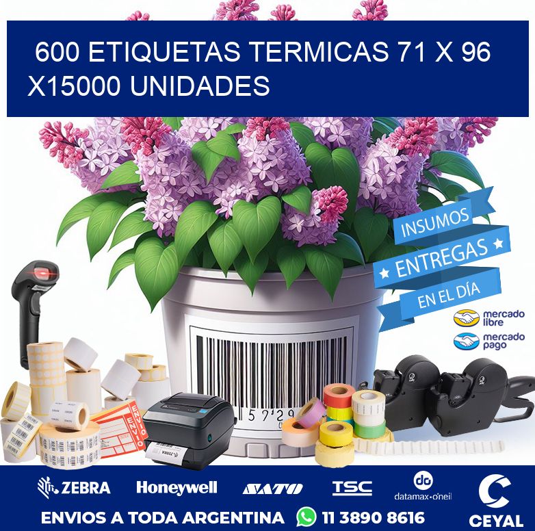 600 ETIQUETAS TERMICAS 71 x 96 X15000 UNIDADES