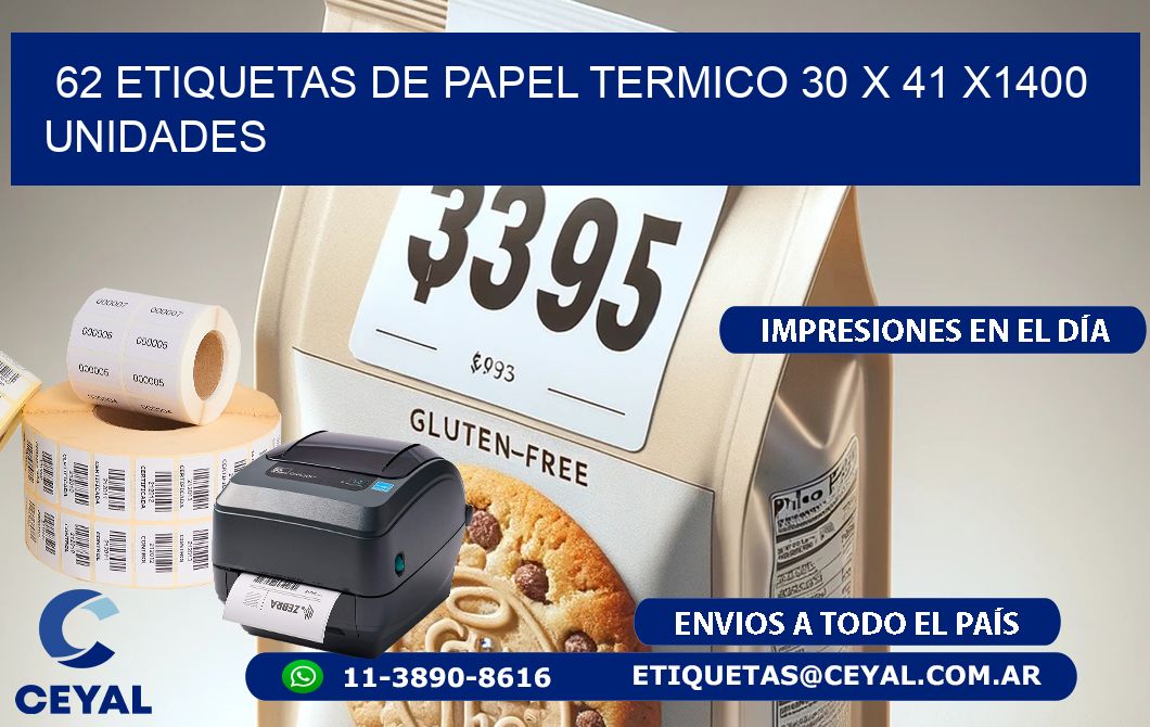 62 ETIQUETAS DE PAPEL TERMICO 30 x 41 X1400 UNIDADES