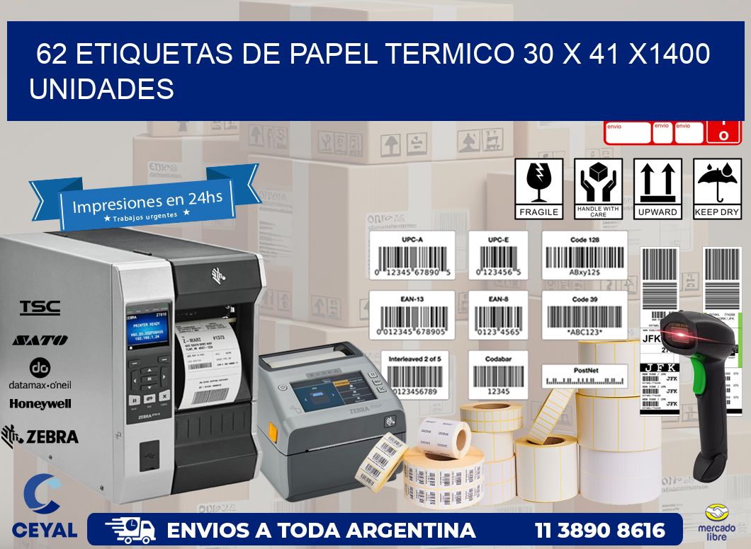 62 ETIQUETAS DE PAPEL TERMICO 30 x 41 X1400 UNIDADES