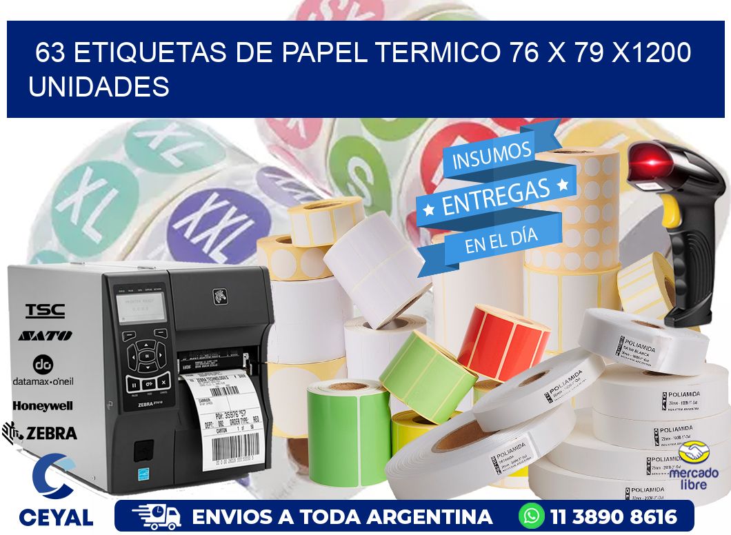 63 ETIQUETAS DE PAPEL TERMICO 76 x 79 X1200 UNIDADES