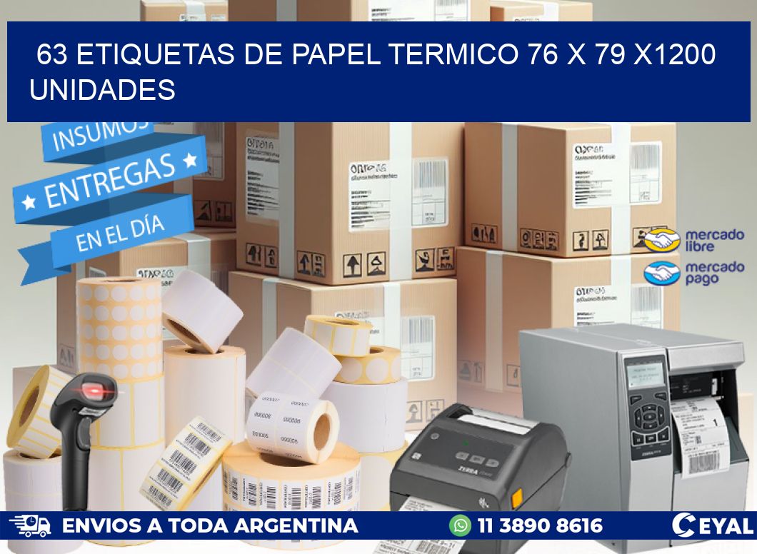 63 ETIQUETAS DE PAPEL TERMICO 76 x 79 X1200 UNIDADES