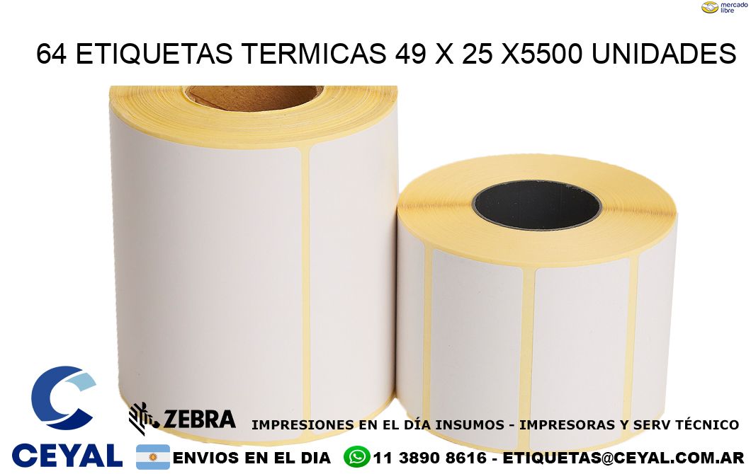 64 ETIQUETAS TERMICAS 49 x 25 X5500 UNIDADES