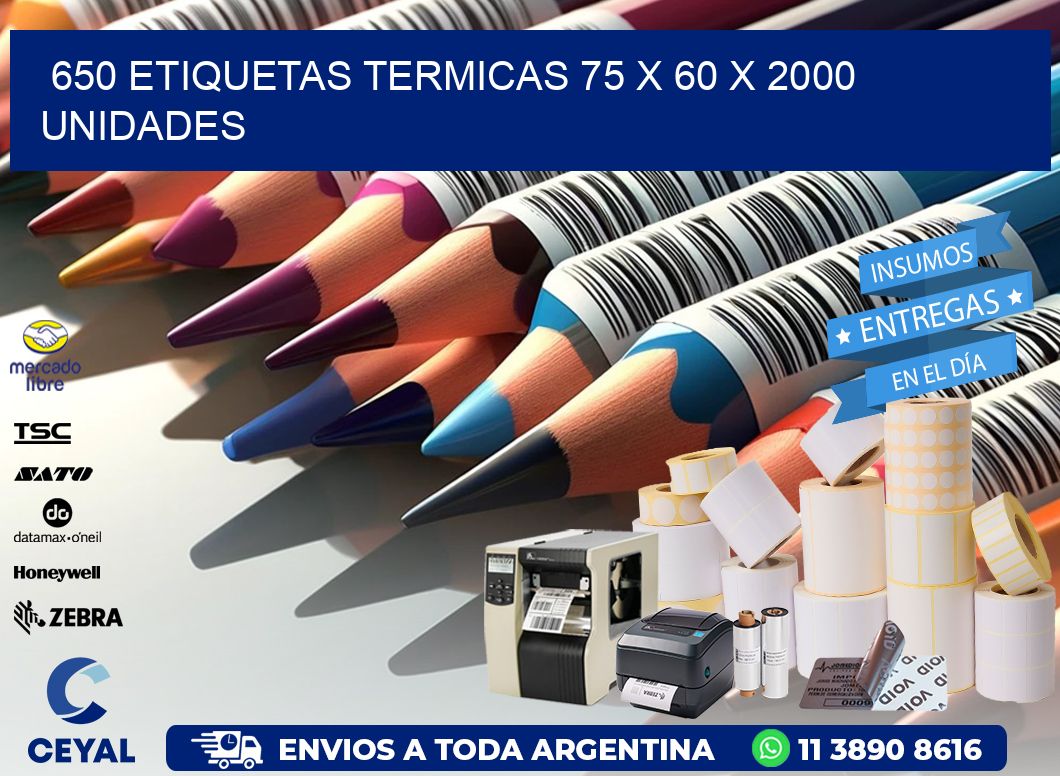 650 ETIQUETAS TERMICAS 75 x 60 X 2000 UNIDADES